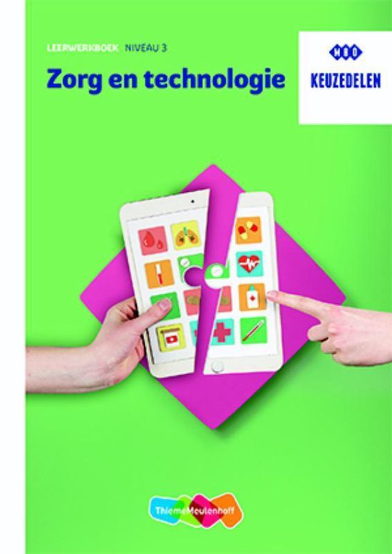 Keuzedeel Zorg en technologie niveau 3 Leerwerkboek