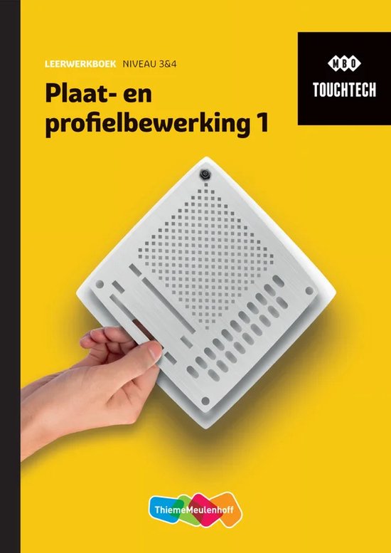 TouchTech Plaat- en profielbewerking 1 niveau 3&4 Leerwerkboek