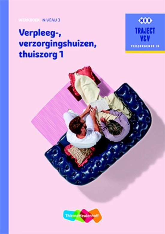 Verpleeg-, verzorgingshuizen Thuiszorgdeel 1 niveau 3 Werkboek