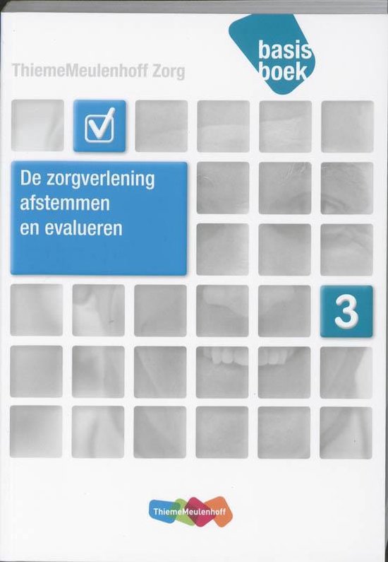 Zorg Basisboek Zorgverlening, afstemmen en evalueren Niveau 3