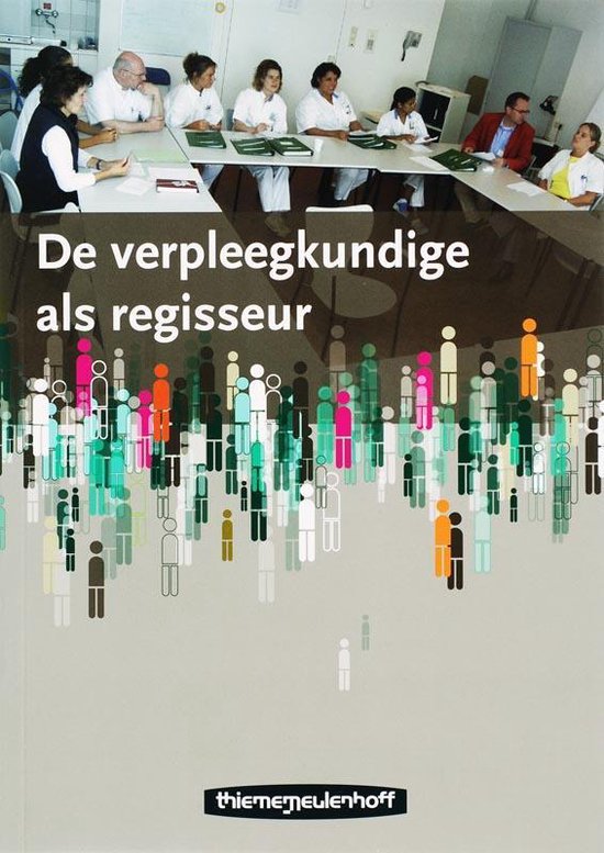 De verpleegkundige als regisseur