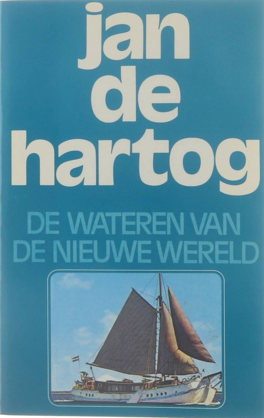 Wateren van de nieuwe wereld - Jan de Hartog