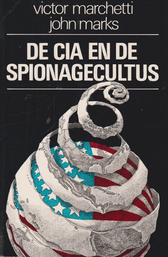 De Cia en de spionagecultus - Victor Marchetti & John Marks