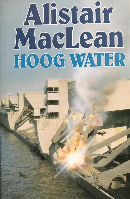 Hoog water. - Alistair Maclean.