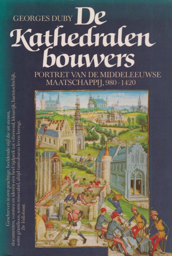 De kathedralenbouwers : portret van de middeleeuwse maatschappij 980-1420