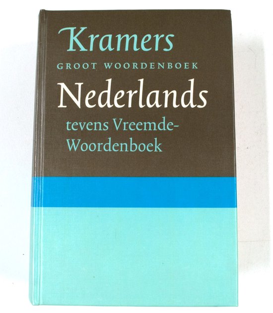 Kramers groot woordenboek Nederlands - Tevens Vreemde-Woordenboek