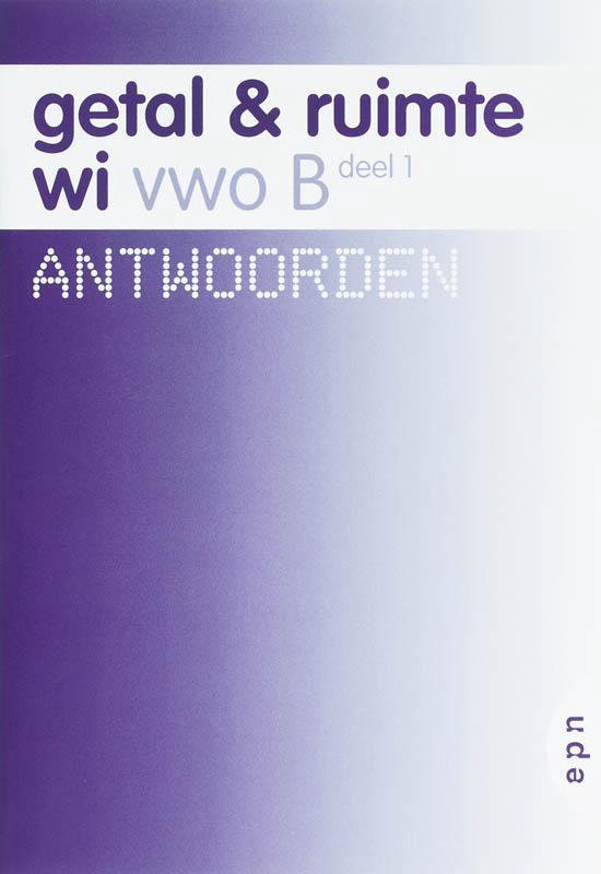 Getal en Ruimte / 1 Vwo B / deel Antwoorden