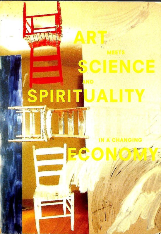 Art Meets Science and Spirituality in a Changing Economy