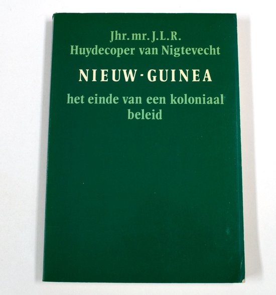 Nieuw Guinea - Het einde van een Koloniaal Beleid