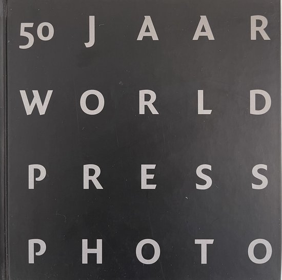 50 Jaar World Press Photo