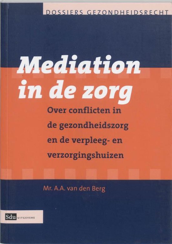 Dossiers Gezondheidsrecht - Mediation in de Zorg