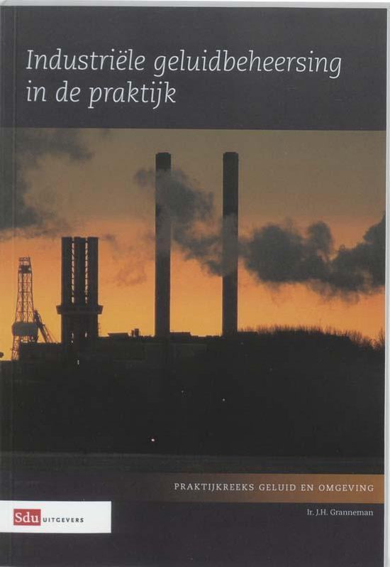 Praktijkreeks Geluid en Omgeving  -   Industriële geluidsbeheersing in de praktijk