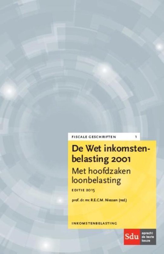 Fiscale geschriften 1 -  De Wet inkomstenbelasting 2001 Editie 2015