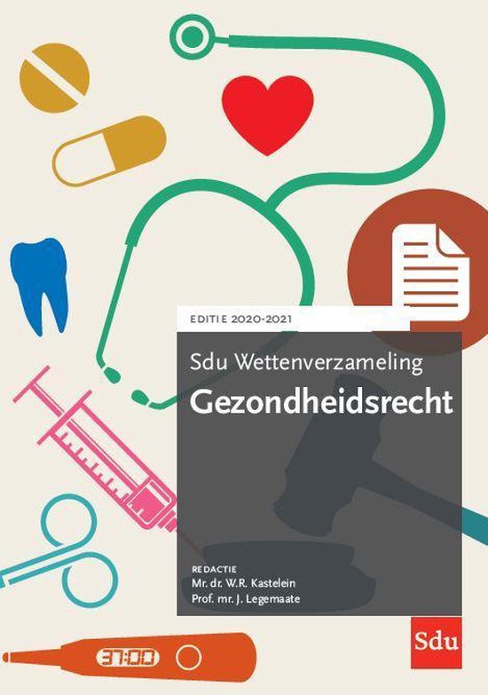 Sdu wettenverzameling - Sdu Wettenverzameling Gezondheidsrecht. Editie 2020-2021