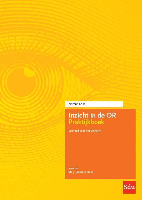 Inzicht in de ondernemingsraad  -   Inzicht in de OR Praktijkboek. Editie 2021