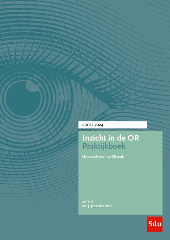 Inzicht in de ondernemingsraad - Inzicht in de OR Praktijkboek. Editie 2024