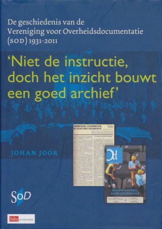 Niet de instructie doch het inzicht bouwt een goed archief'