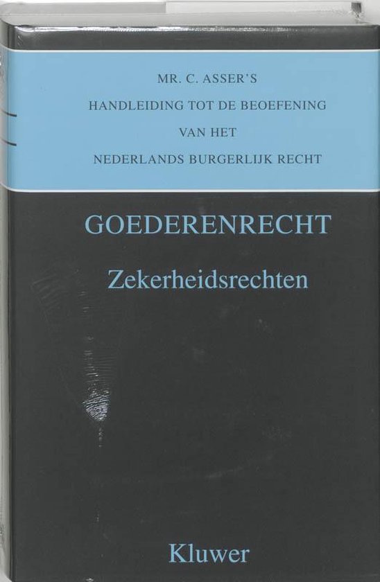 Mr. C. Asser's Handleiding Tot De Beoefening Van Het Nederlands Burgerlijk Recht deel 3-III Goederenrecht. Zekerheidsrechten