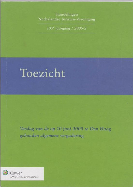 Verslag van de op 10 juni 2005 te Den Haag gehouden algemene vergadering over. Toezicht