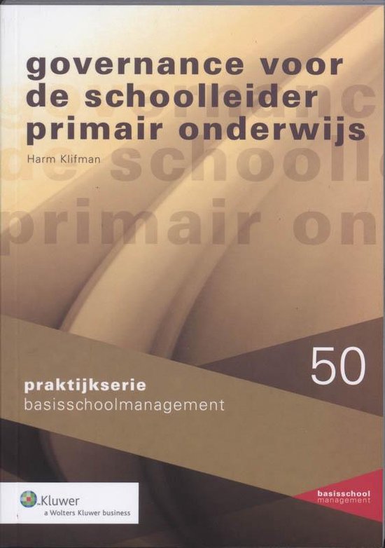 Praktijkserie BasisschoolManagement 050 - Governance voor de schoolleider primair onderwijs