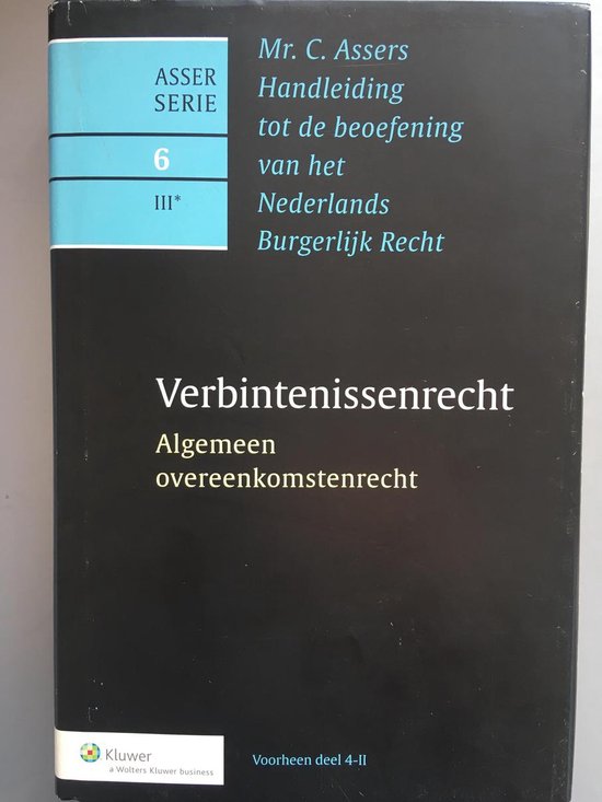 Algemeen overeenkomstenrecht Verbintenissenrecht Mr C. Asser's handleiding tot de beoefening van het Nederlands burgerlijk recht