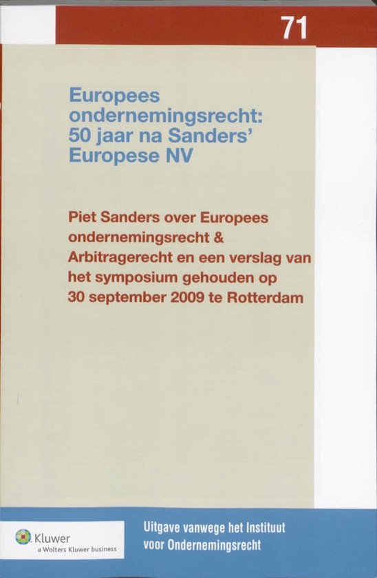 Uitgaven vanwege het Instituut voor Ondernemingsrecht, Rijksuniversiteit te Groningen 071 -   Europees ondernemingsrecht: 50 jaar na Sanders' Europese NV