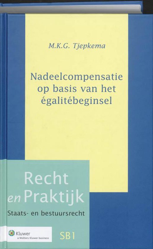 Recht en praktijk SB1 - Nadeelcompensatie op basis van het égalitébeginsel