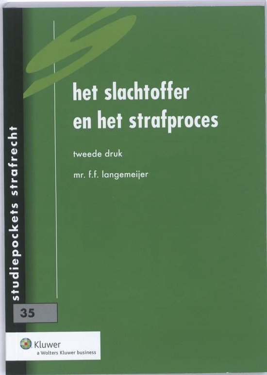 Studiepockets strafrecht 35 - Studiepocket strafrecht 35 Het slachtoffer en het strafproces