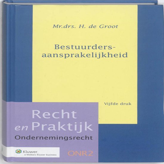 Recht en Praktijk - Ondernemingsrecht ONR2 - Bestuurdersaansprakelijkheid