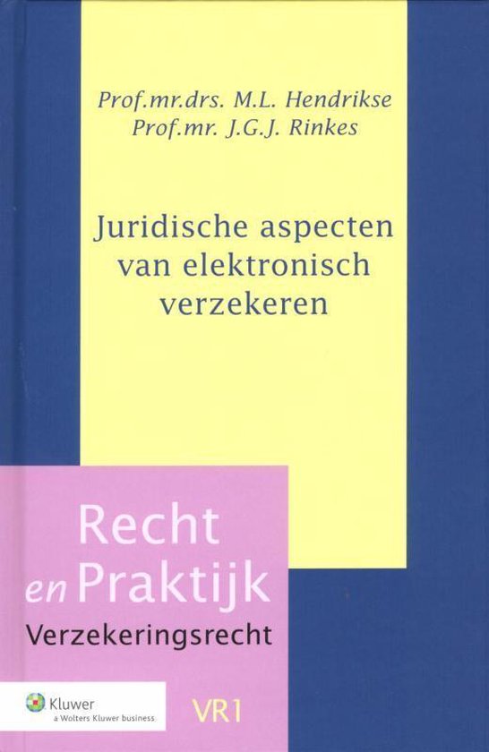 Recht en Praktijk - Verzekeringsrecht - Juridische aspecten van elektronisch verzekeren