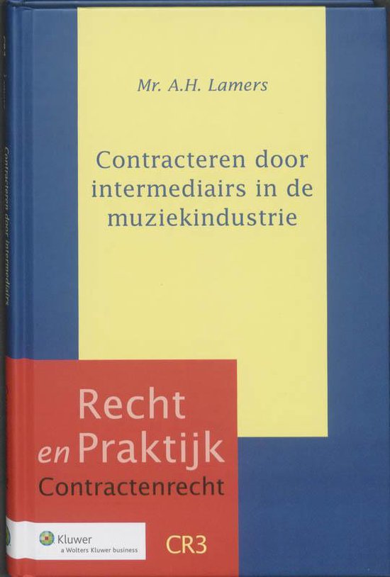 Recht en praktijk CR3 - Contracteren door intermediairs in de muziekindustrie