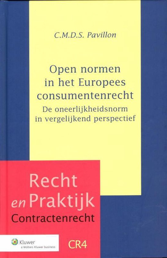 Recht en Praktijk Contractenrecht CR4 - Open normen in het Europees consumentenrecht