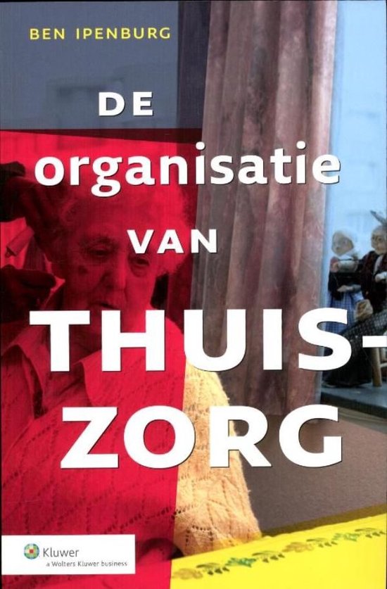 De organisatie van de thuiszorg