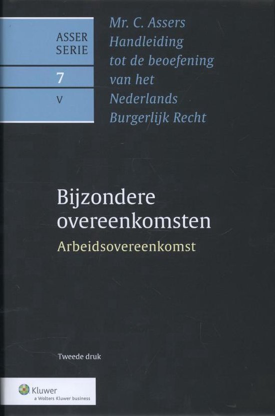 Asser serie 7-V - Bijzondere overeenkomsten 5 Arbeidsovereenkomst