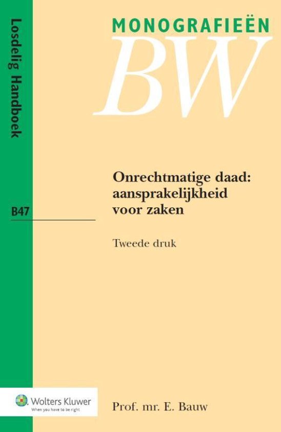 Monografieen BW B47 -   Onrechtmatige daad: aansprakelijkheid voor zaken