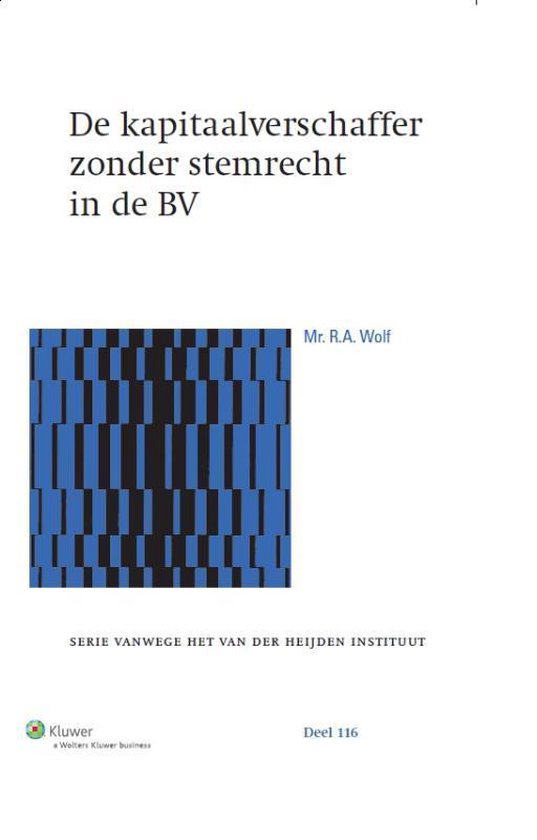 Serie vanwege het Van der Heijden Instituut te Nijmegen 116 - De kapitaalverschaffer zonder stemrecht in de BV