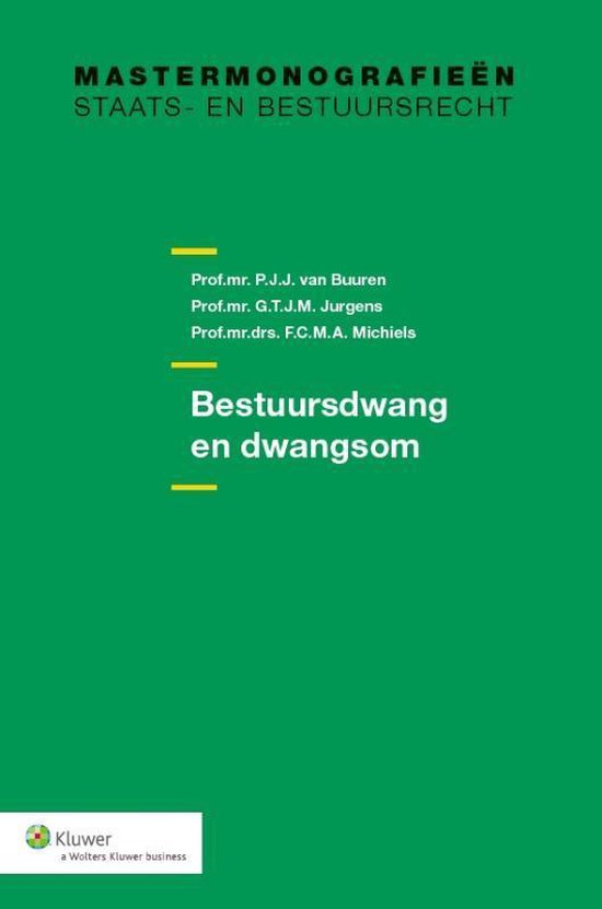 Mastermonografieën staats- en bestuursrecht  -   Bestuursdwang en dwangsom