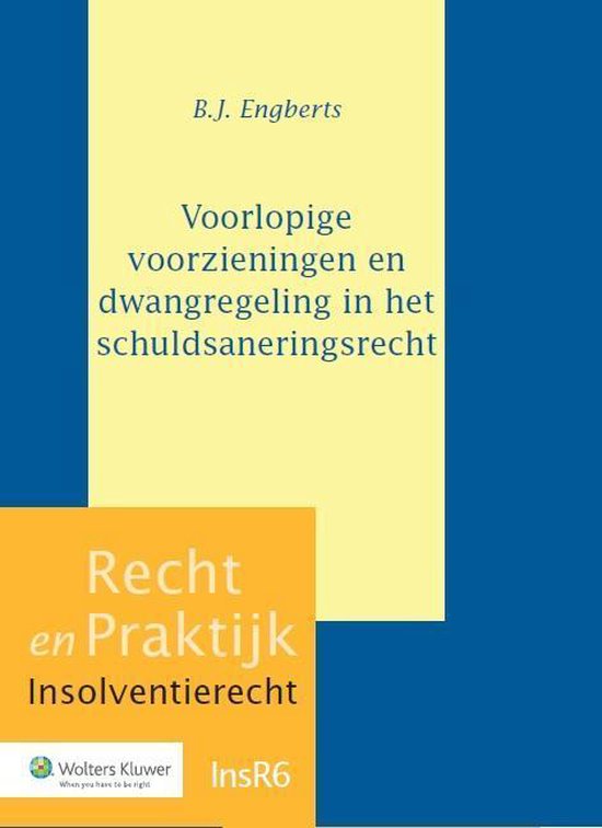 Recht en Praktijk - Insolventierecht 6 -   Voorlopige voorzieningen en dwangregeling in het schuldsaneringsrecht