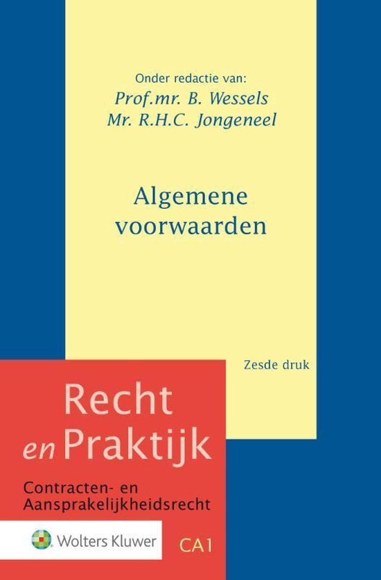 Recht en Praktijk - contracten en aansprakelijkheidsrecht CA1 - Algemene voorwaarden