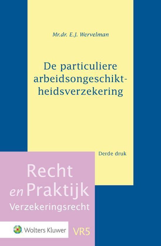 Recht en Praktijk - Verzekeringsrecht 5 -   De particuliere arbeidsongeschiktheidsverzekering