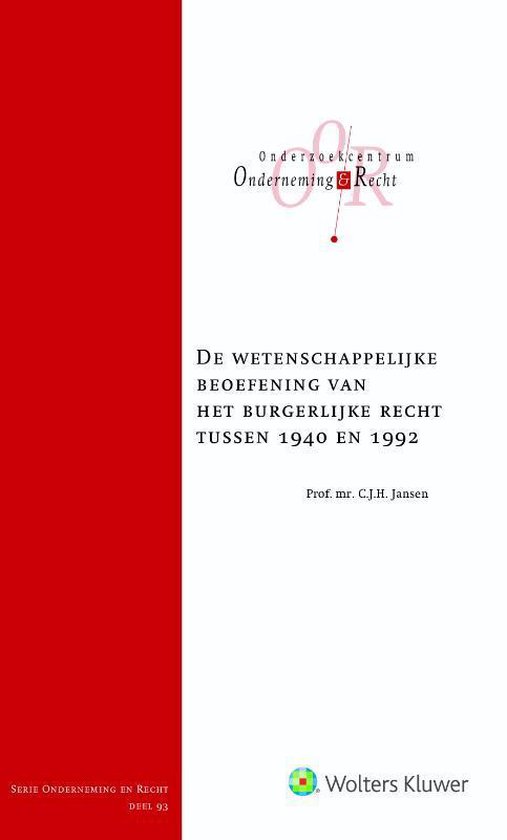 Onderneming en recht 93 - De wetenschappelijke beoefening van het burgerlijk recht tussen 1940 en 1992