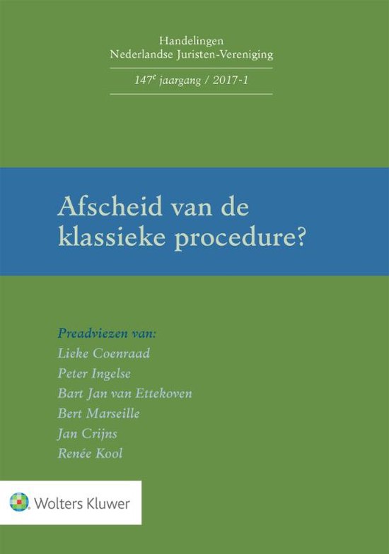 Handelingen Nederlandse Juristen-Vereniging 2017-1 -   Afscheid van de klassieke procedure?