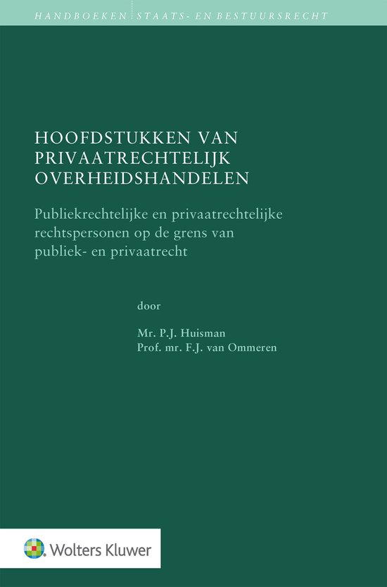 Handboeken staats- en bestuursrecht - Hoofdstukken van privaatrechtelijk overheidshandelen