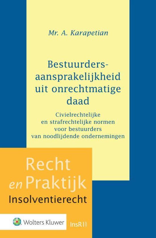 Recht en Praktijk - Insolventierecht  -   Bestuurdersaansprakelijkheid uit onrechtmatige daad