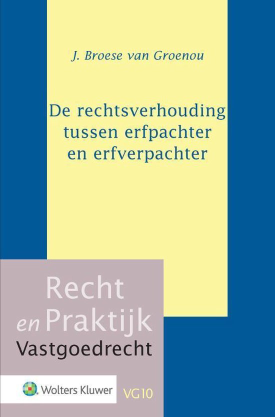 Recht en Praktijk - Vastgoedrecht VG10 -   De rechtsverhouding tussen erfpachter en erfverpachter