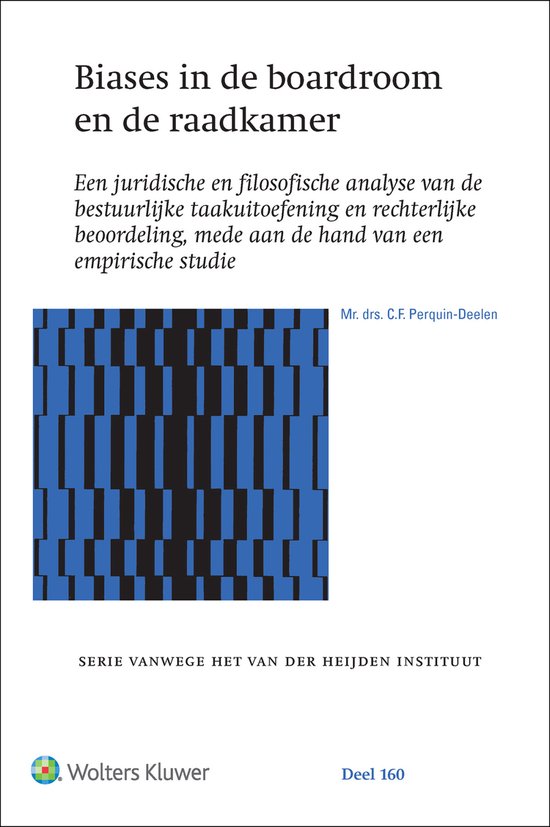 Serie vanwege het Van der Heijden Instituut te Nijmegen 160 - Biases in de boardroom en de raadkamer