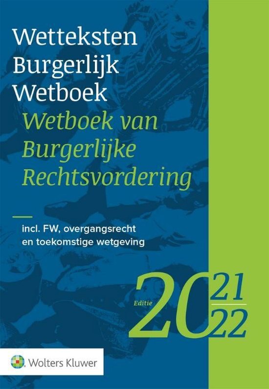 Wetteksten Burgerlijk Wetboek/Wetboek van Burgerlijke Rechtsvordering 2021-2022