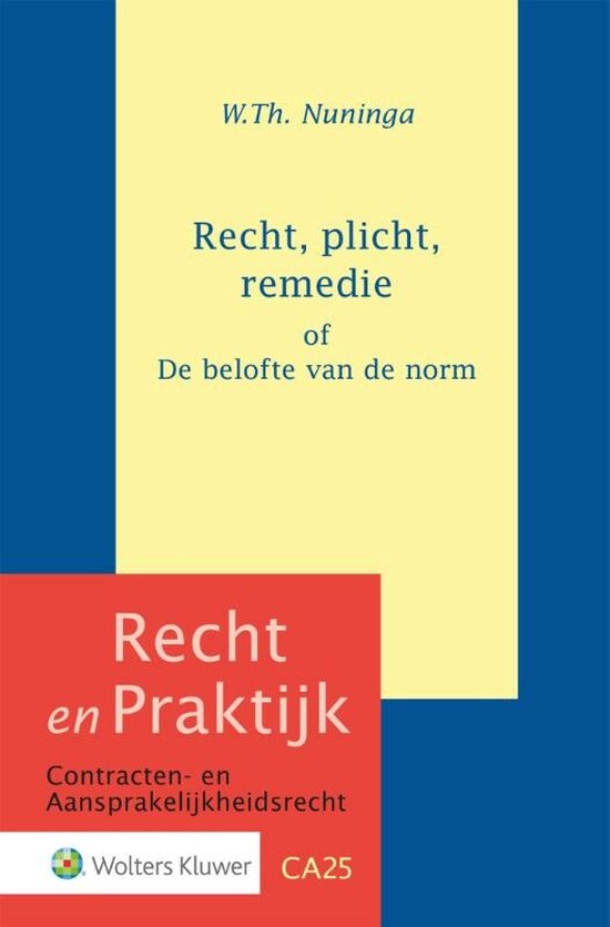 Recht en Praktijk - contracten en aansprakelijkheidsrecht CA25 - Recht, plicht, remedie