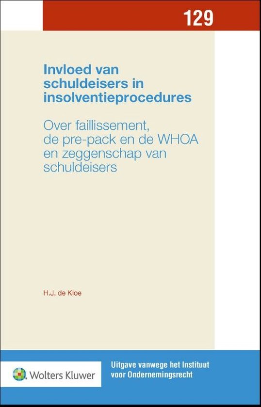 Uitgave vanwege het Instituut voor Ondernemingsrecht 129 - Invloed van schuldeisers in insolventieprocedures