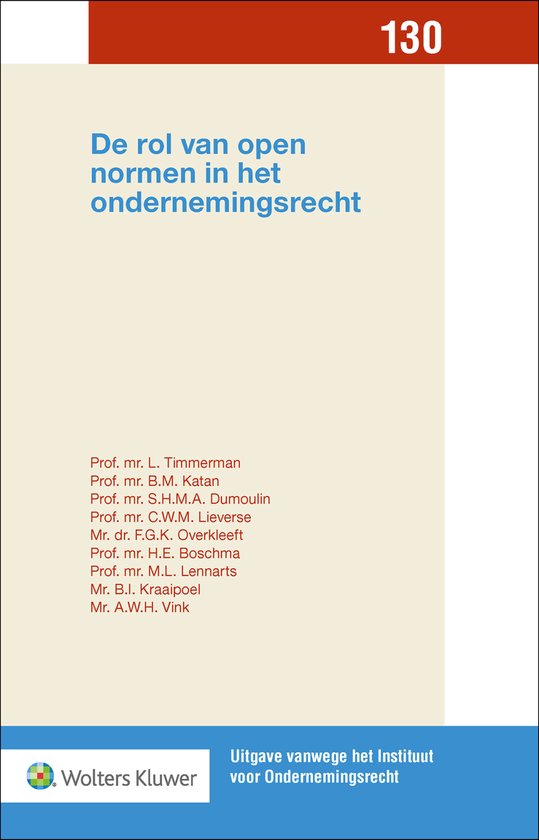 Uitgaven vanwege het Instituut voor Ondernemingsrecht, Rijksuniversiteit te Groningen 130 - De rol van open normen in het ondernemingsrecht
